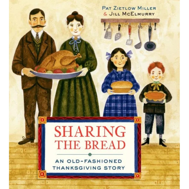 Sharing the Bread: An Old-Fashioned Thanksgiving Story Hardcover