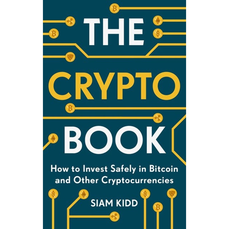 The Crypto Book : How to Invest Safely in Bitcoin and Other Cryptocurrencies