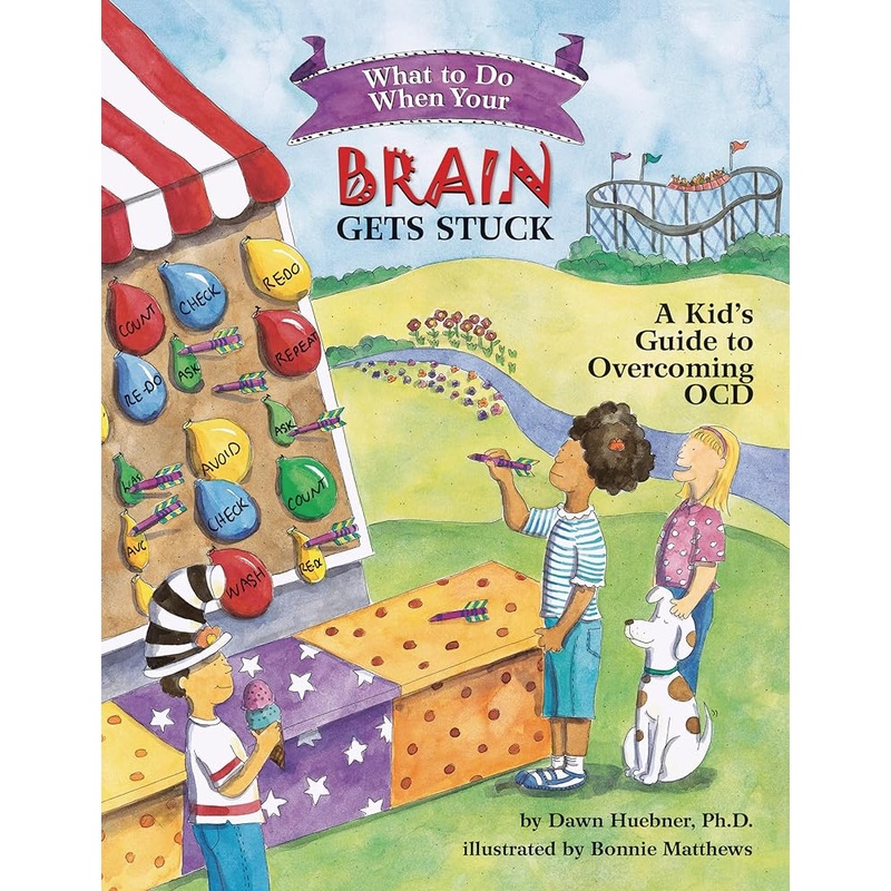 What to Do When Your Brain Gets Stuck: A Kid’s Guide to Overcoming OCD (What-to-Do Guides for Kids)