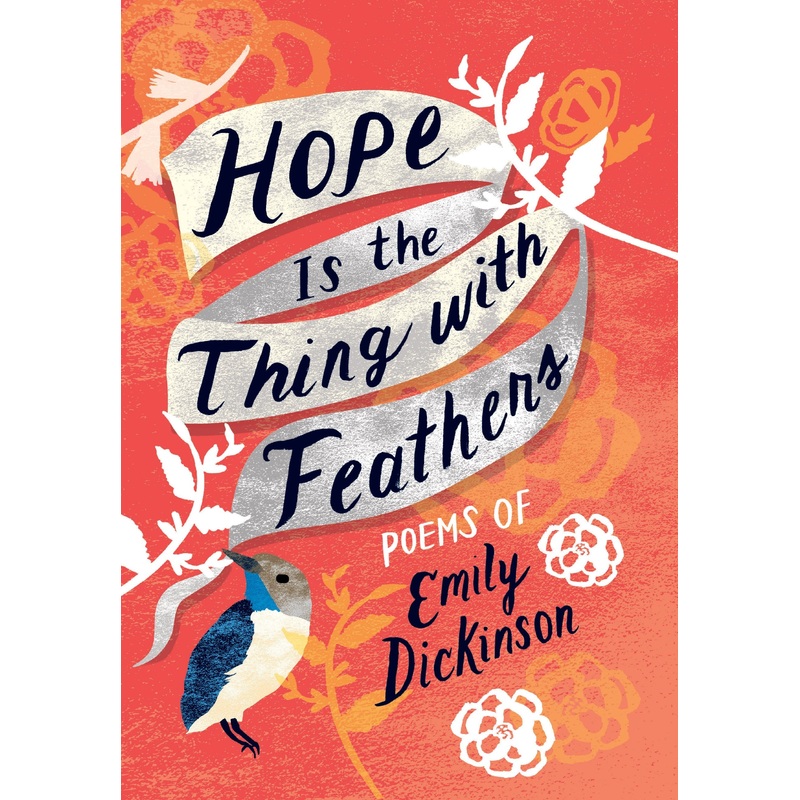 Hope Is the Thing with Feathers: The Complete Poems of Emily Dickinson Hardcover