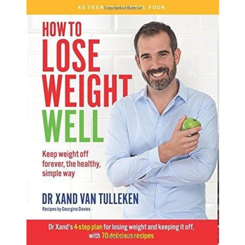 How To Lose Weight Well Keep Weight Off Forever The Healthy Simple Way Paperback By Dr Xand Van Tu..