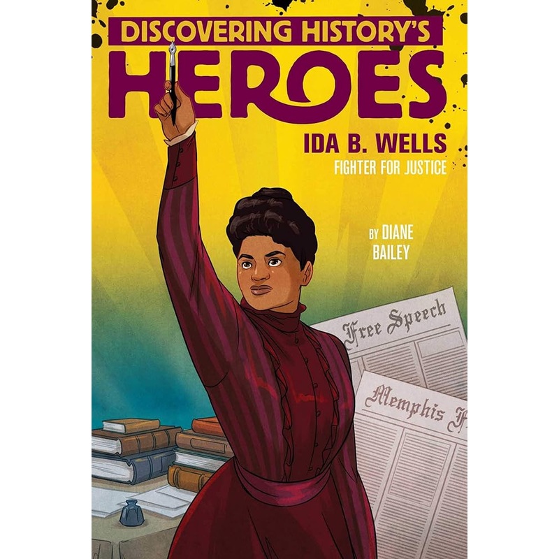 Ida B. Wells: Discovering History’s Heroes (Jeter Publishing)