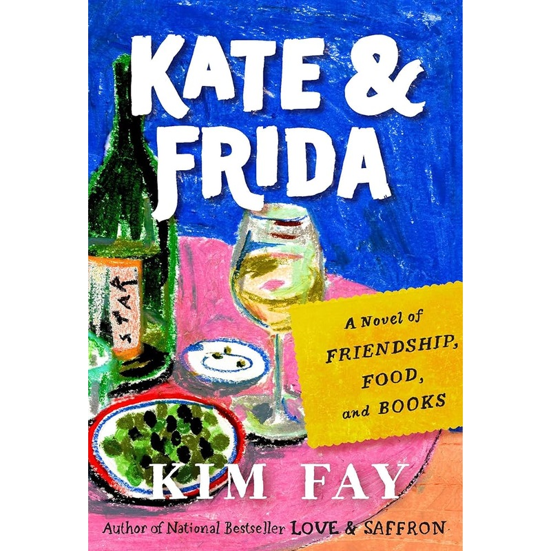 Kate & Frida: A Novel of Friendship, Food, and Books