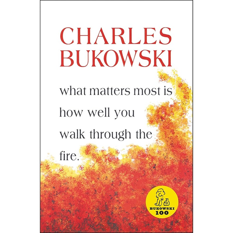 What Matters Most Is How Well You Walk Through the Fire