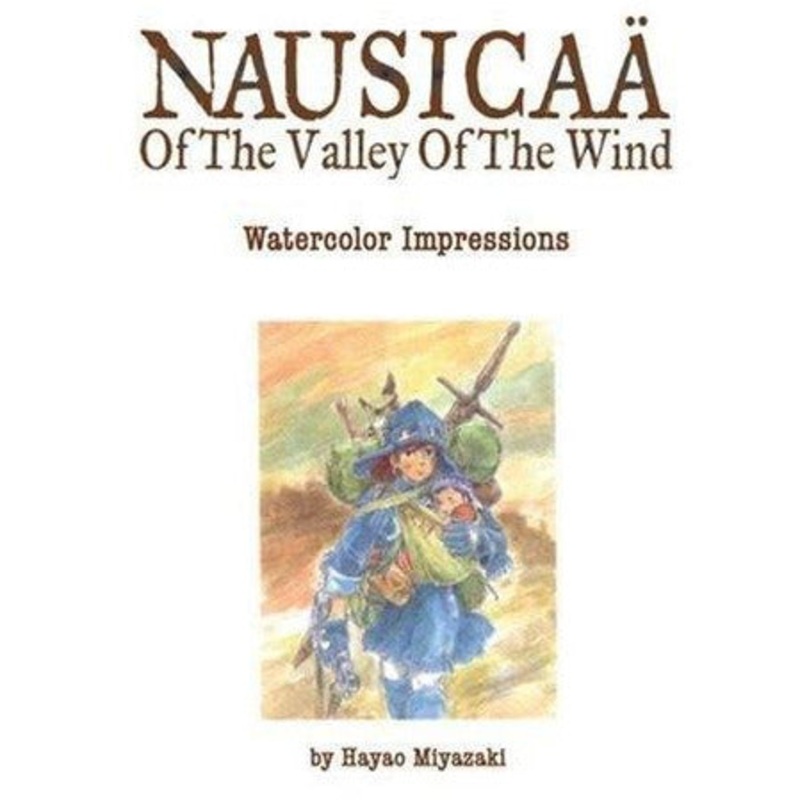 The Art Of Nausicaa Of The Valley Of The Wind Watercolor Impressions Studio Ghibli Library