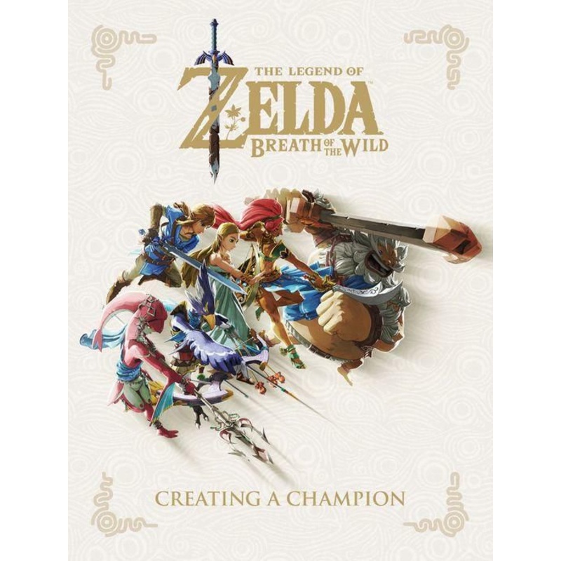 The Legend of Zelda: Breath of the Wild–Creating a Champion Hardcover