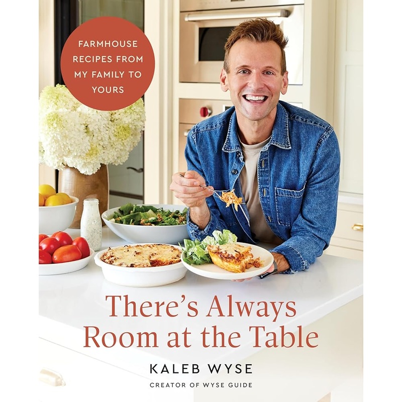 Theres Always Room at the Table: Farmhouse Recipes from My Family to Yours