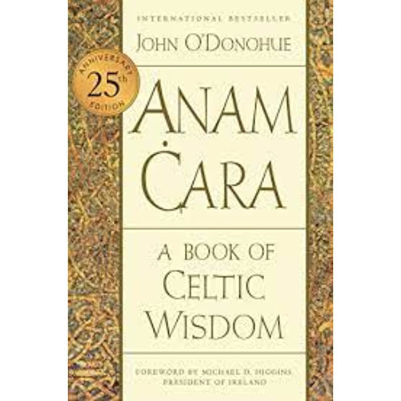 Anam Cara: The Book of Celtic Wisdom 25th Anniversary Edition