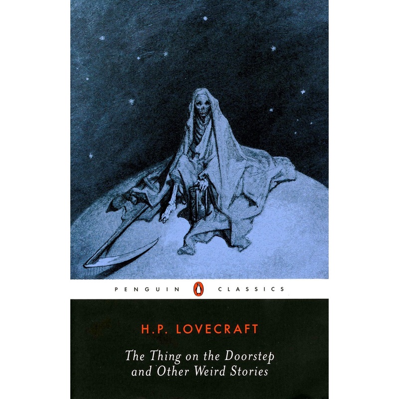 THE THING ON THE DOORSTEP AND OTHER WEIRD STORIES (CLASSICS)