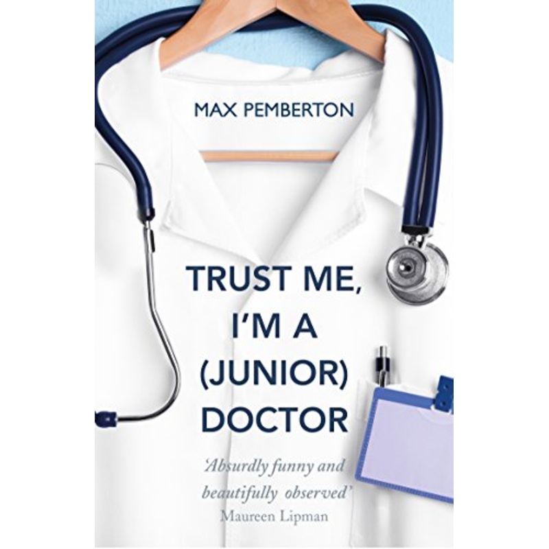 Trust Me, I’m a (Junior) Doctor Book by Max Pemberton  Funny & Insightful Medical Memoir | Healthcare, Patient Stories, Humor, Life Lessons & More