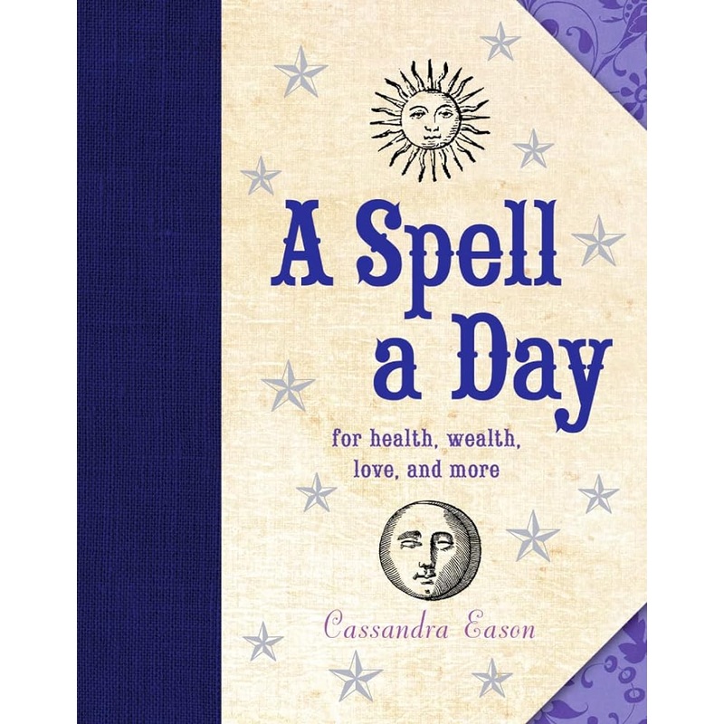 A Spell a Day: For Health, Wealth, Love, and More