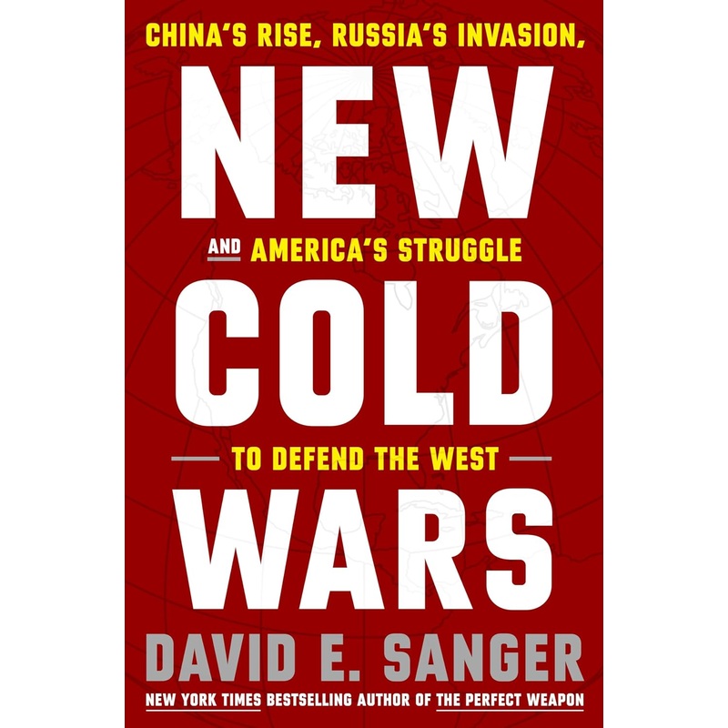 New Cold Wars: China’s Rise, Russia’s Invasion, and America’s Struggle to Defend the West Hardcover