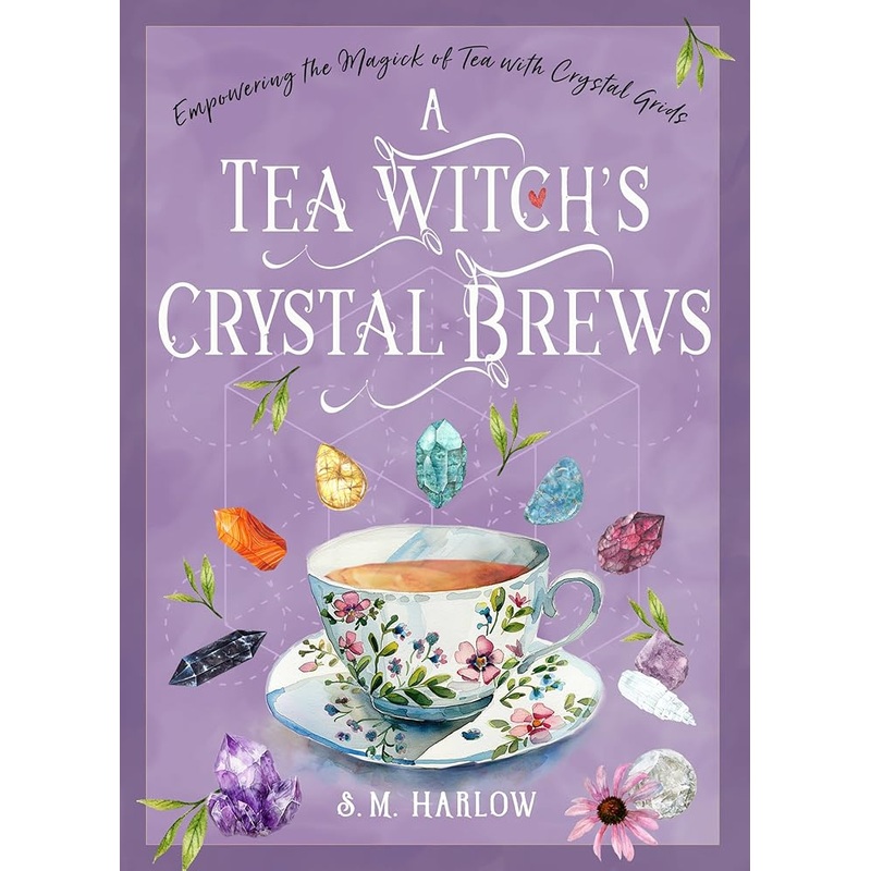 A Tea Witchs Crystal Brews: Empowering the Magick of Tea with Crystal Grids