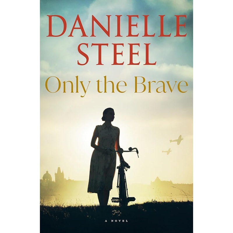 Only the Brave: A Novel