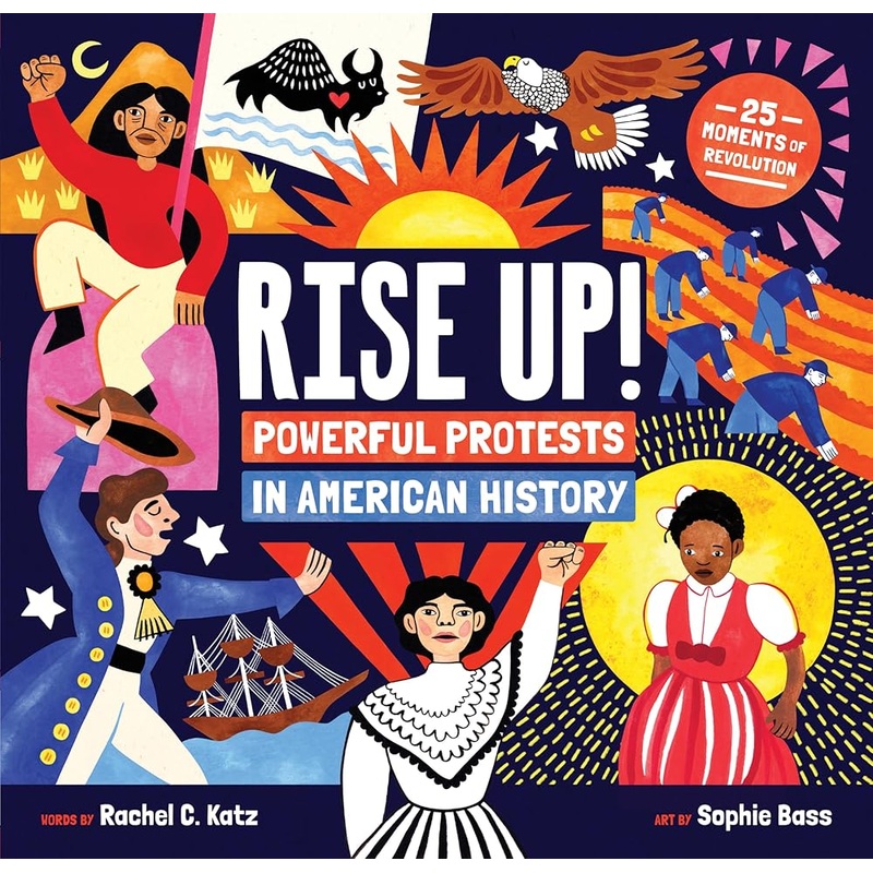 Rise Up!: Powerful Protests in American History