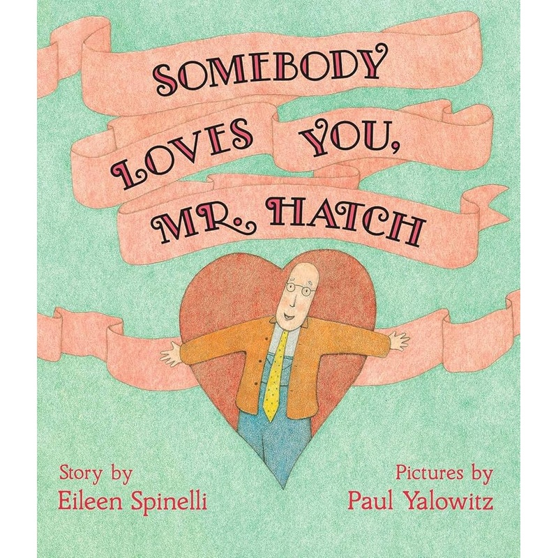 Somebody Loves You, Mr. Hatch