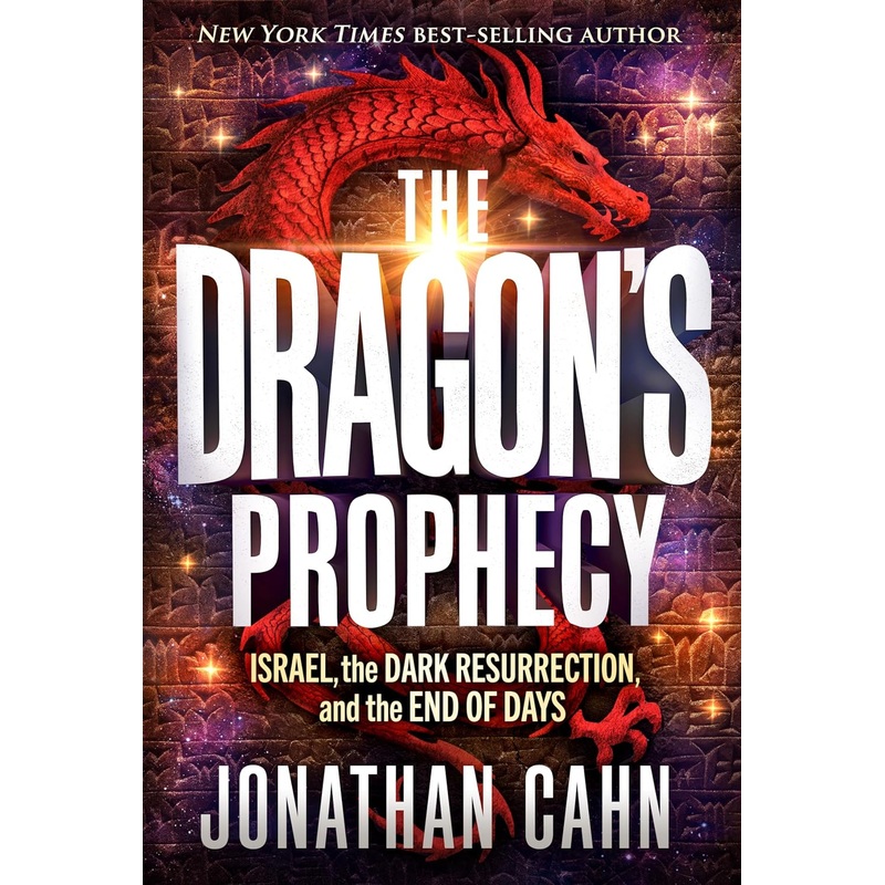 The Dragon’s Prophecy: Israel, the Dark Resurrection, and the End of Days Hardcover