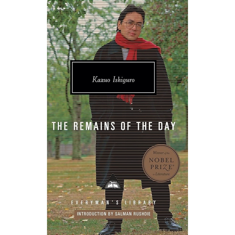 The Remains of the Day: Introduction by Salman Rushdie (Everyman’s Library Contemporary Classics Series)
