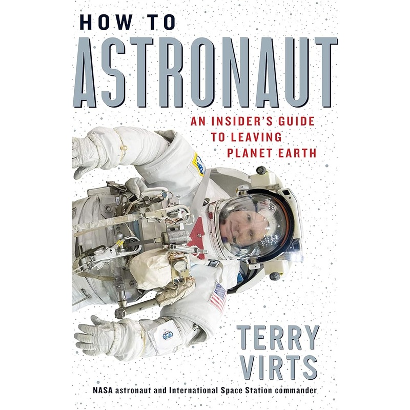 How to Astronaut: An Insider’s Guide to Leaving Planet Earth *SIGNED BY AUTHOR*