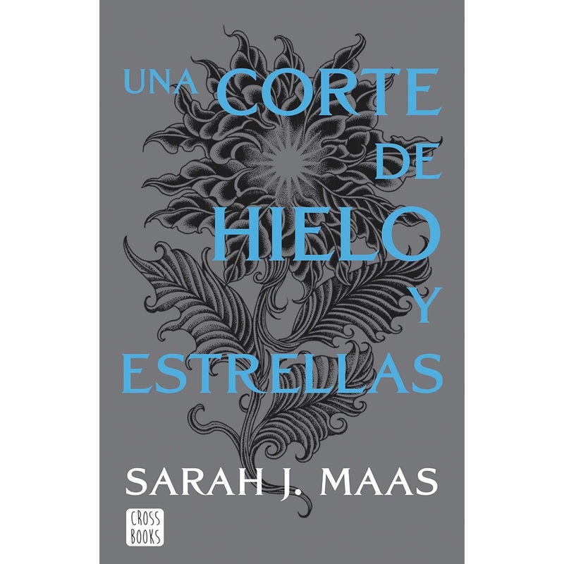 Una corte de hielo y estrellas. Una corte de rosas y espinas 4 (Edicin Espaa)