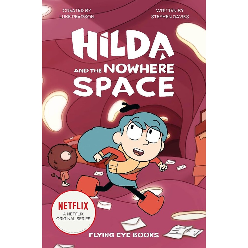 Hilda and the Nowhere Space: Hilda Netflix Tie-In 3 (Hilda Tie-In)