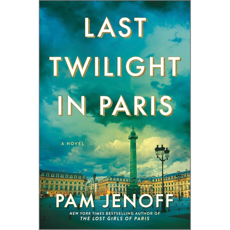 Last Twilight in Paris: A Novel Hardcover