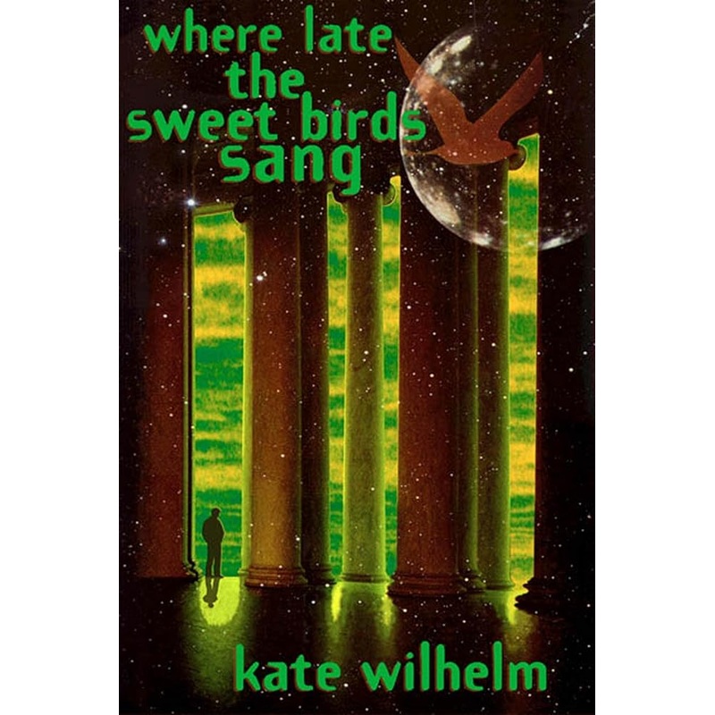 Where Late The Sweet Birds Sang: A Novel