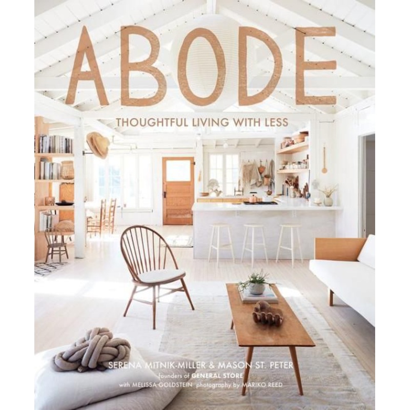 Abode: Thoughtful Living with Less Hardcover