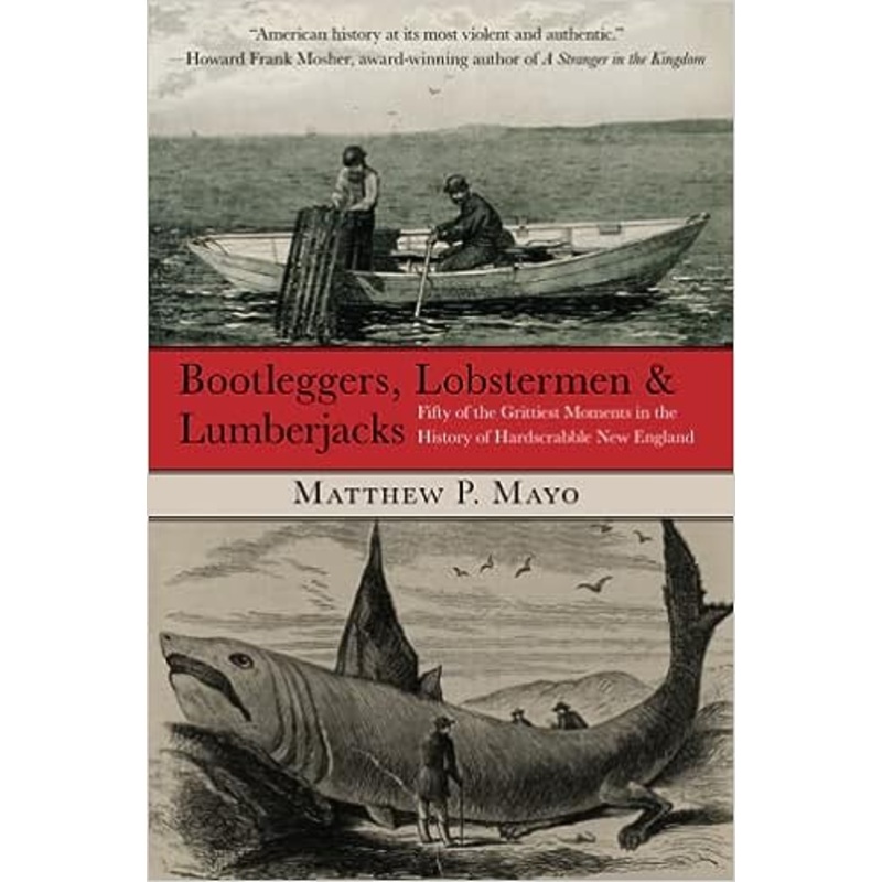 Bootleggers, Lobstermen, & Lumberjacks