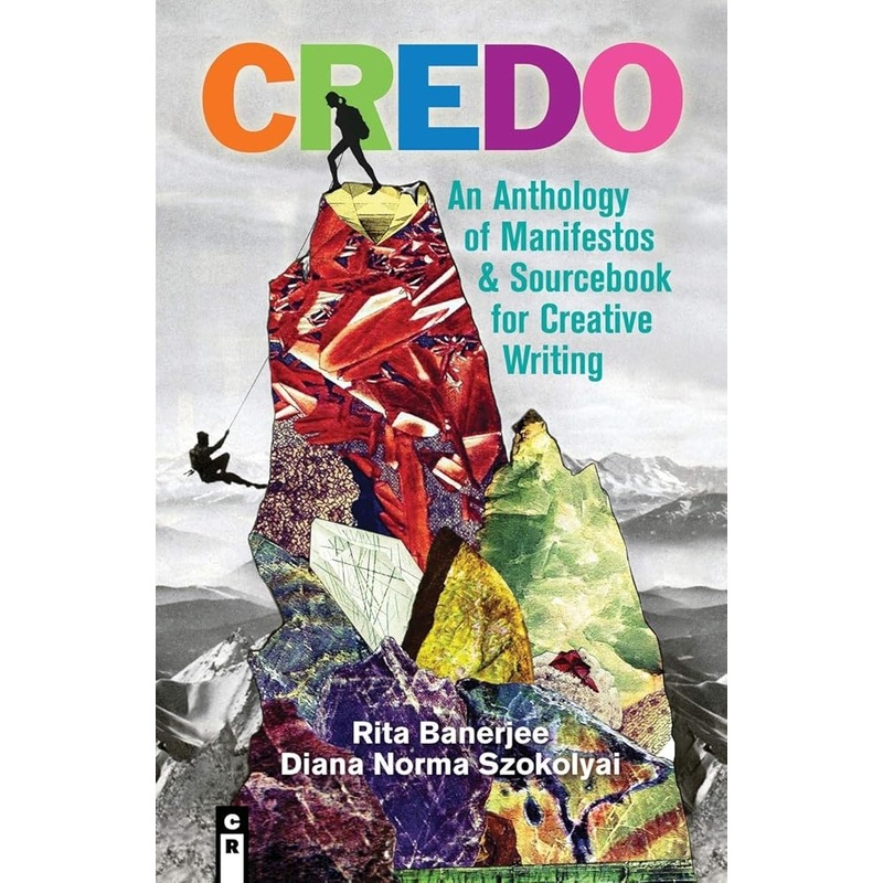 CREDO: An Anthology of Manifestos & Sourcebook for Creative Writing