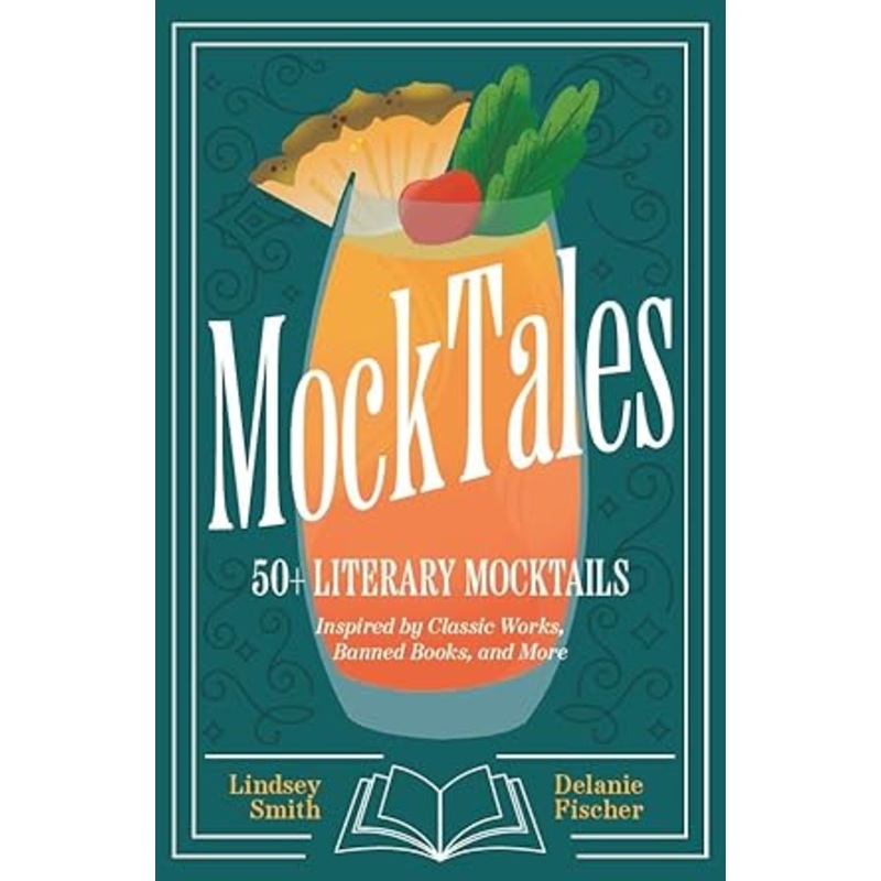 MockTales: 50+ Literary Mocktails Inspired by Classic Works, Banned Books, and More