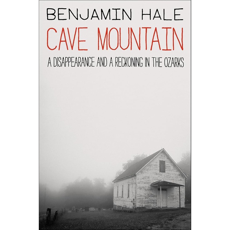 (03/03/26 PREORDER) Cave Mountain: A Disappearance and a Reckoning in the Ozarks