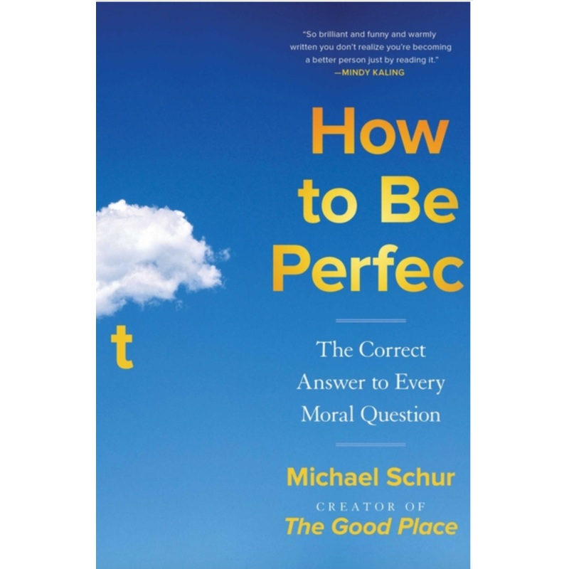 How to Be Perfect: The Correct Answer to Every Moral Question