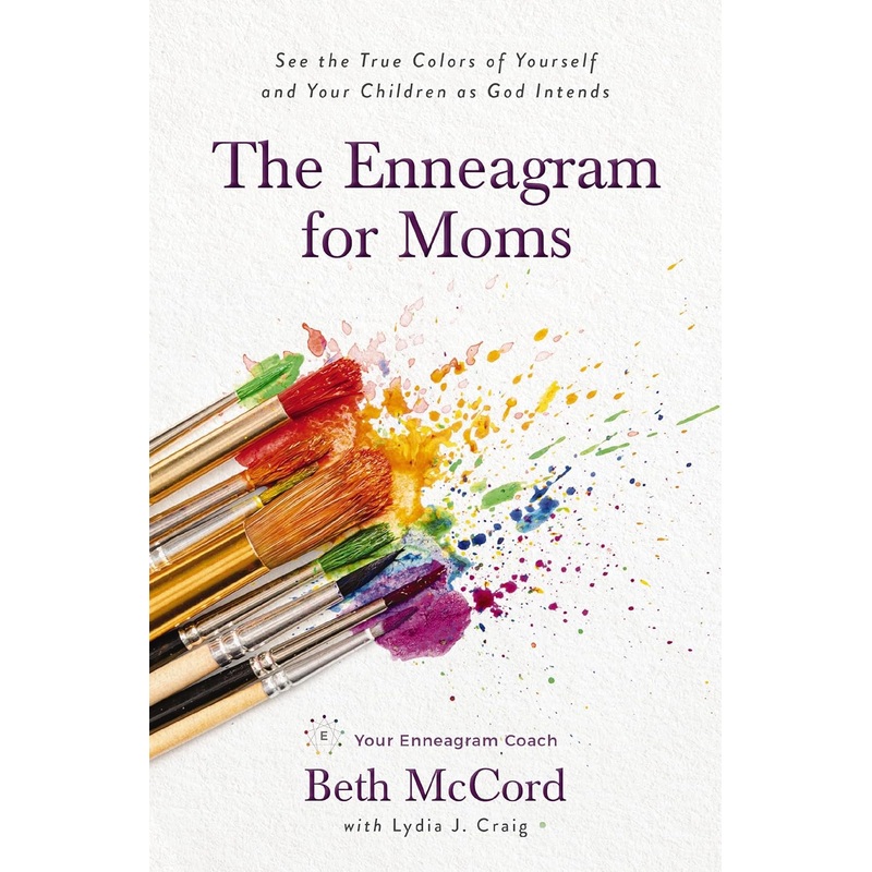 The Enneagram for Moms: See the True Colors of Yourself and Your Children as God Intends Paperback
