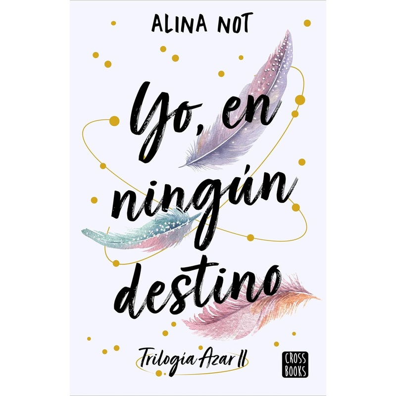 Yo, en ningn destino (Trilogia Azar #2)