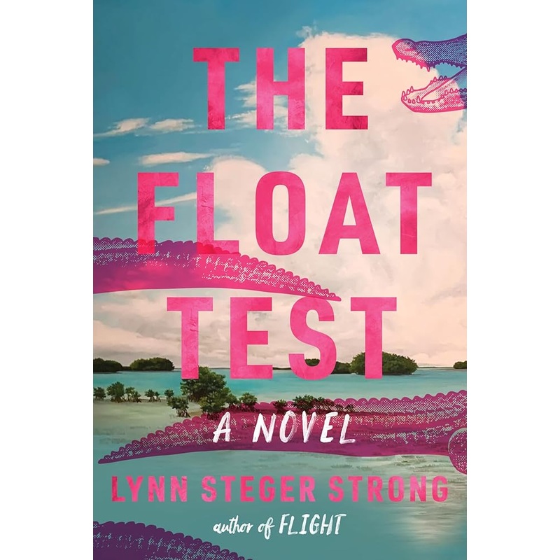 (04/08/25 PREORDER) The Float Test: A Layered Novel about Betrayal, Love, and Climate Change, Perfect for Winter 2025, Discover the Kenners’ Secrets