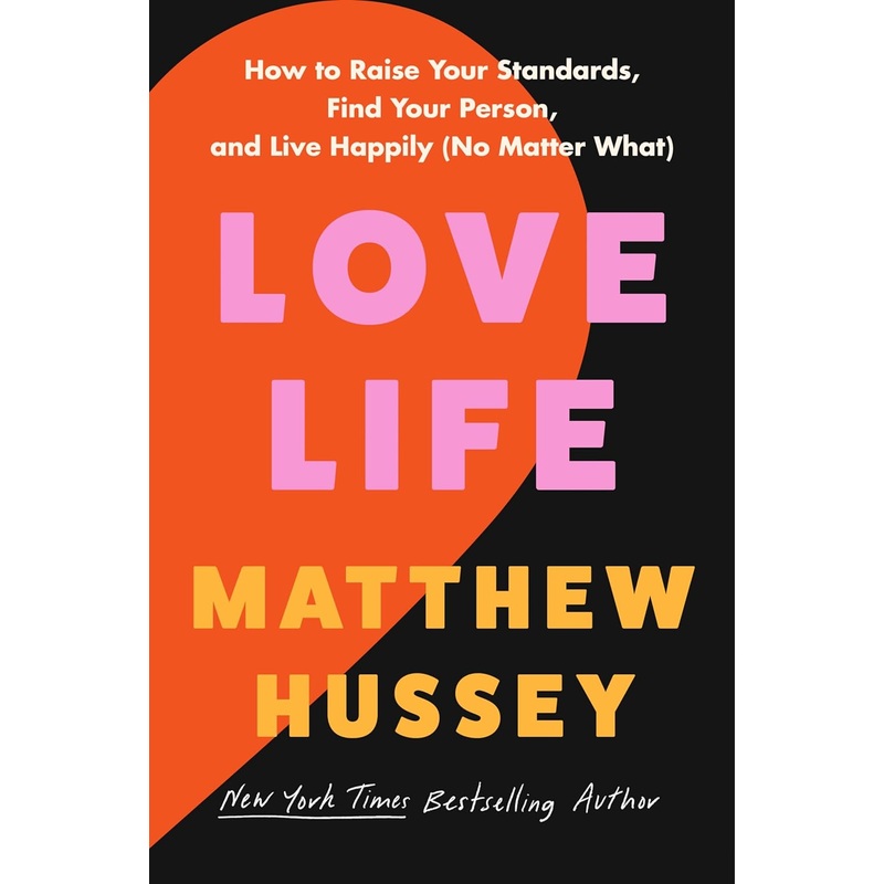 Love Life: How to Raise Your Standards, Find Your Person, and Live Happily (No Matter What) Hardcover
