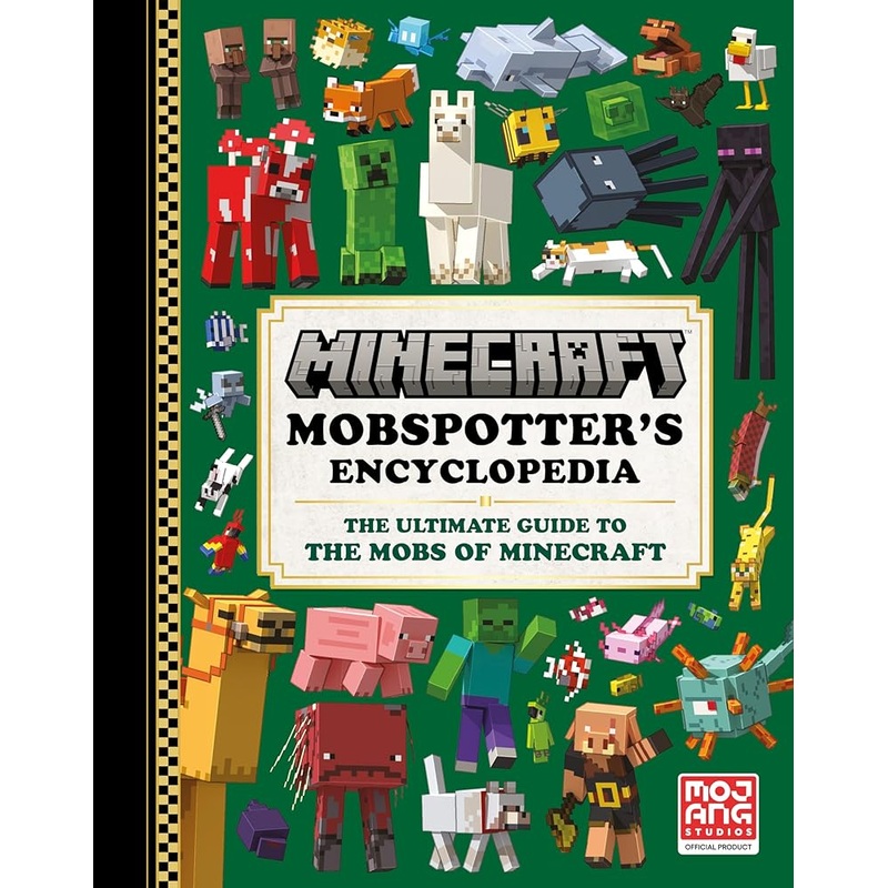 Minecraft: Mobspotter’s Encyclopedia: The Ultimate Guide to the Mobs of Minecraft
