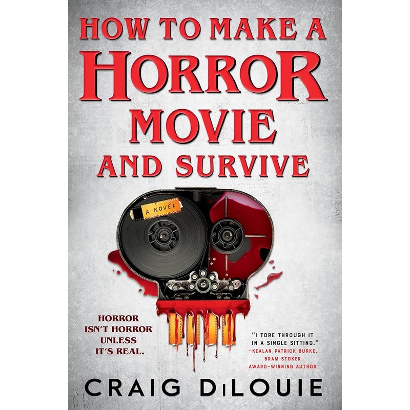 How to Make a Horror Movie and Survive: A Novel