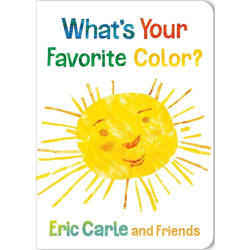 What’s Your Favorite Color? (Eric Carle and Friends’ What’s Your Favorite, 2)