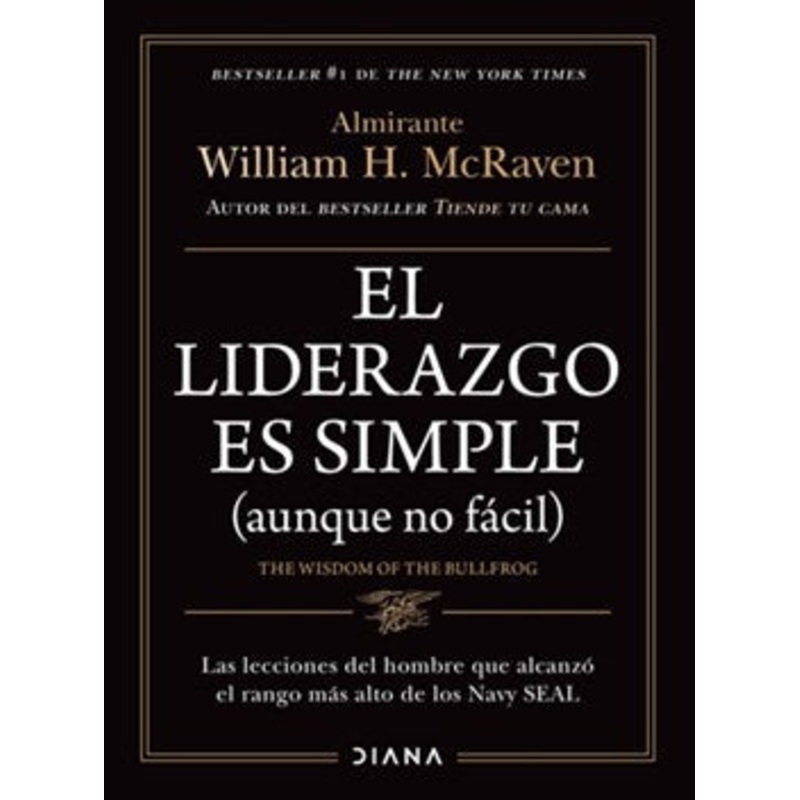 El liderazgo es simple (aunque no fcil) / The Wisdom of the Bullfrog: Leadership Made Simple (But Not Easy)