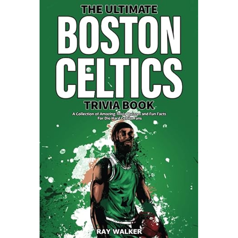 The Ultimate Boston Celtics Trivia Book