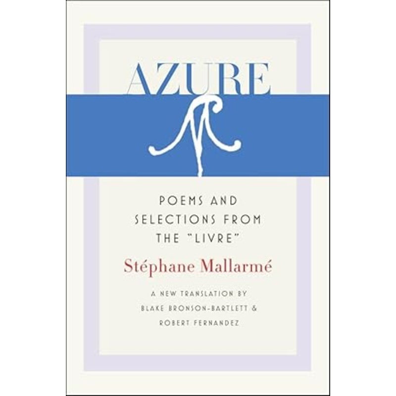 Azure: Poems and Selections from the “Livre” (Wesleyan Poetry Series)