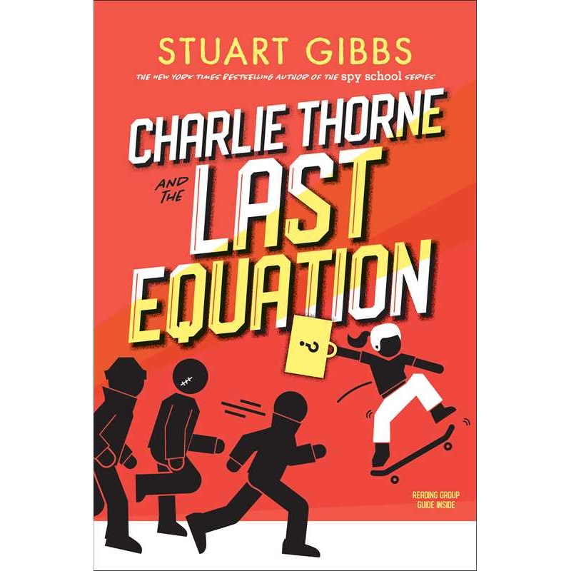 Charlie Thorne and the Last Equation by Stuart Gibbs English Paperback; 416 pages