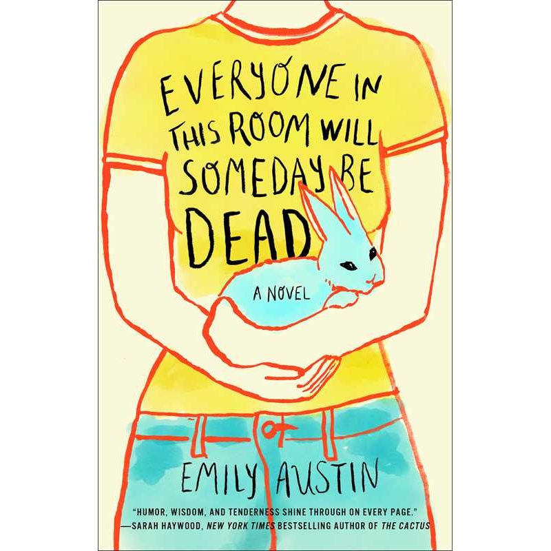 Everyone in This Room Will Someday Be Dead: A Novel by Emily Austin English Paperback; 256 pages