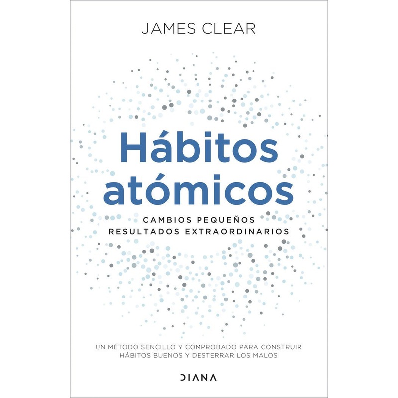 Hbitos atmicos: Cambios pequeos, resultados extraordinarios (Edicin Espaa)