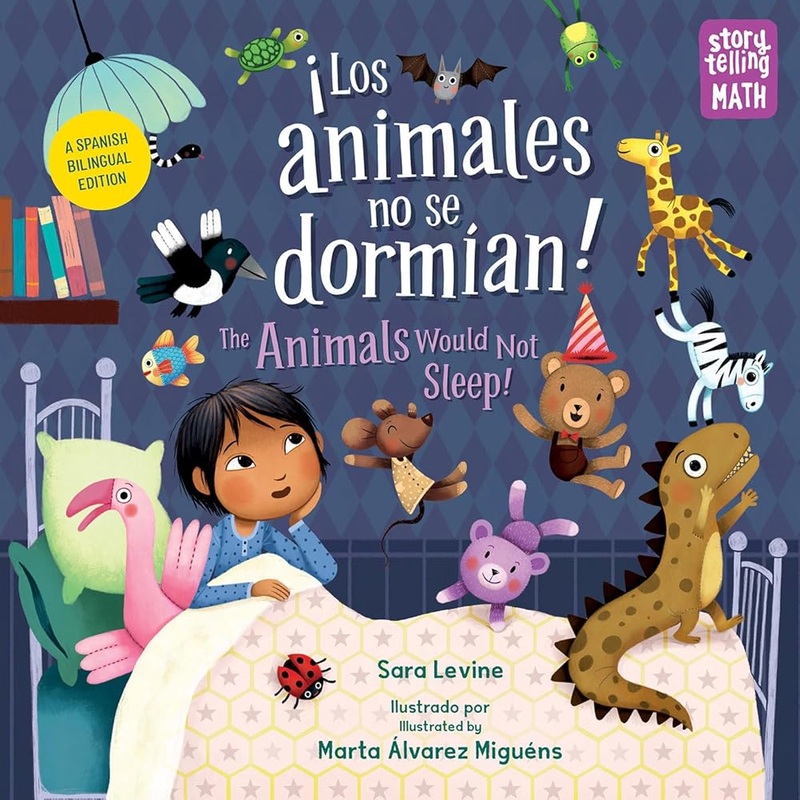 Los animales no se dormian / The Animals Would Not Sleep (Spanish Bilingual Edition) (Storytelling Math)