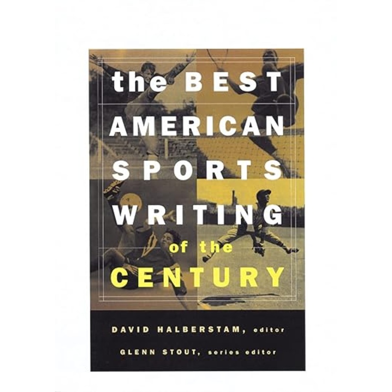 The Best American Sports Writing of the Century