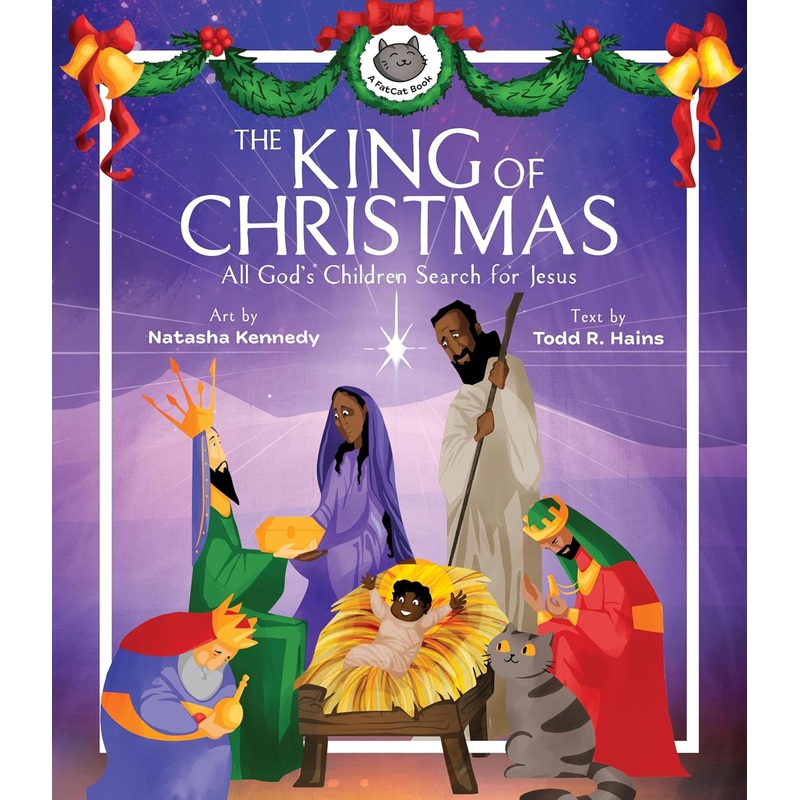 The King of Christmas: All God’s Children Search for Jesus Hardcover