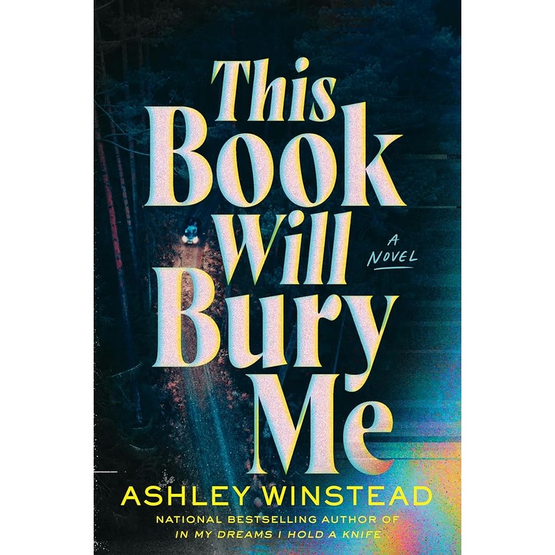 This Book Will Bury Me: A Novel by Ashley Winstead
